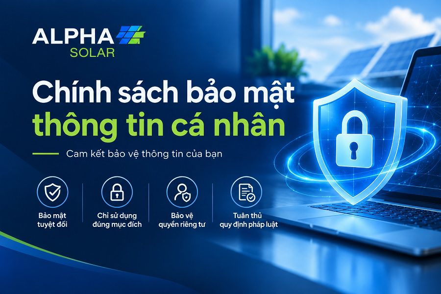 Chính sách bảo mật thông tin cá nhân – ALPHA SOLAR | ALPHAINC